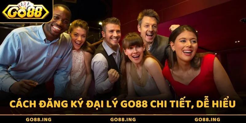Cách đăng ký đại lý Go88 chi tiết, dễ hiểu nhất