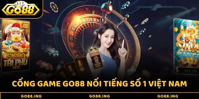 Cổng game Go88 nổi tiếng số 1 Việt Nam