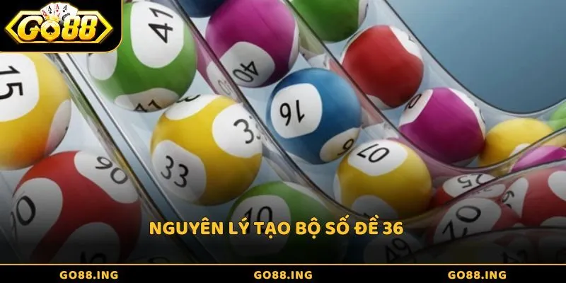 Nguyên lý tạo bộ số đề 36