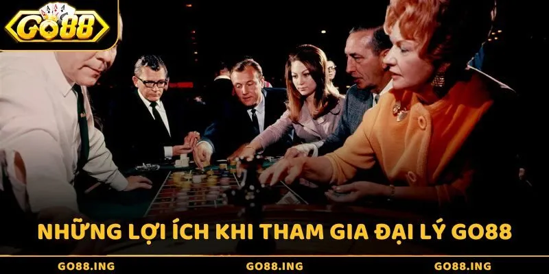 Những lợi ích khi tham gia đại lý Go88
