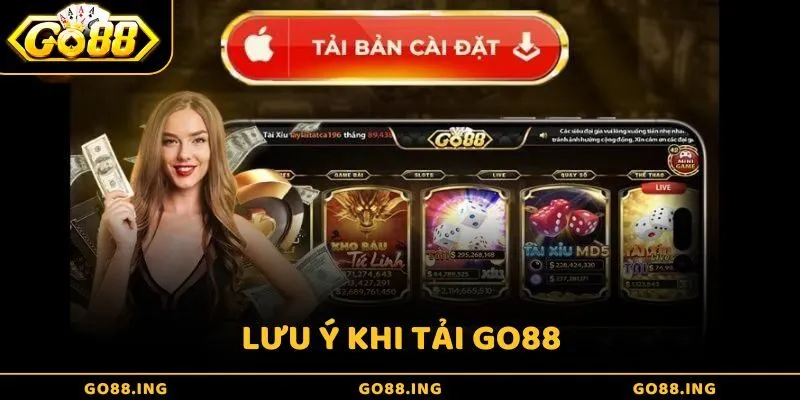 Những lưu ý khi tải app Go88