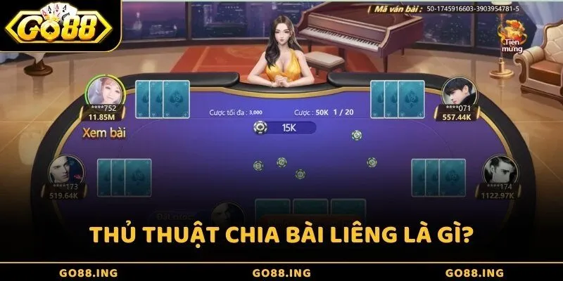 Thủ thuật chia bài Liêng là gì?