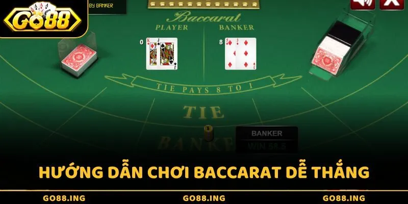 Hướng dẫn chơi Baccarat dễ thắng với các chiến thuật hay