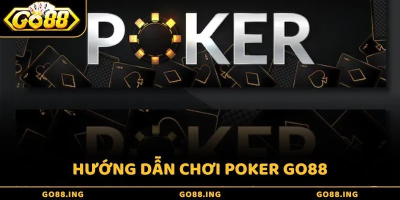 Poker GO88 chính là phiên bản trực tuyến của trò chơi Poker truyền thống
