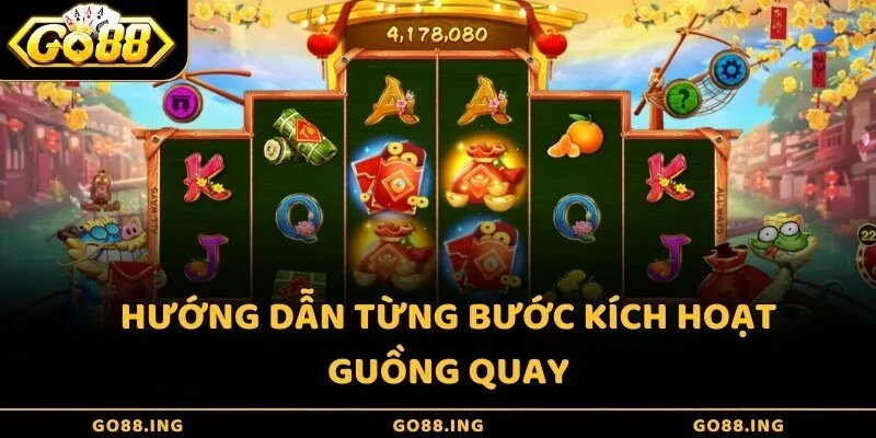 Hướng dẫn từng bước kích hoạt guồng quay