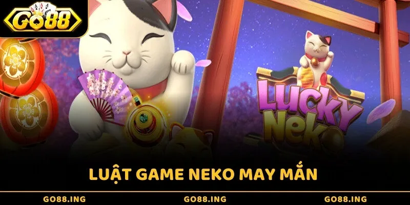 Luật game Neko may mắn