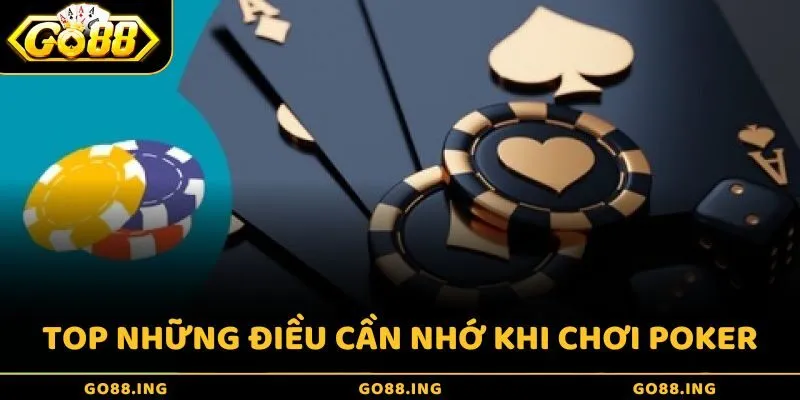 Những điều mà người mới cần nhớ khi tìm hiểu Poker là gì?