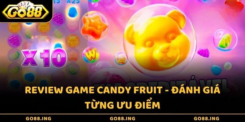 Review game Candy Fruit - Đánh giá từng ưu điểm
