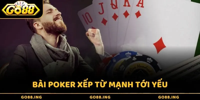 Thứ tự bài Poker được xếp hạng từ mạnh tới yếu
