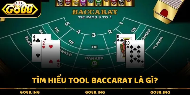 Tìm hiểu về tool Baccarat là gì?