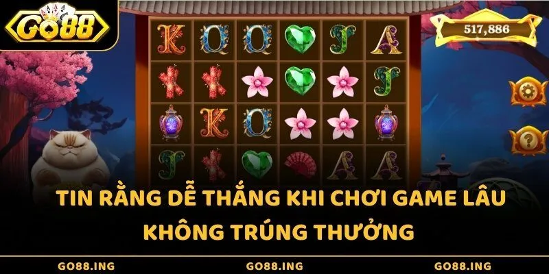 Tin rằng dễ thắng khi chơi game lâu không trúng thưởng