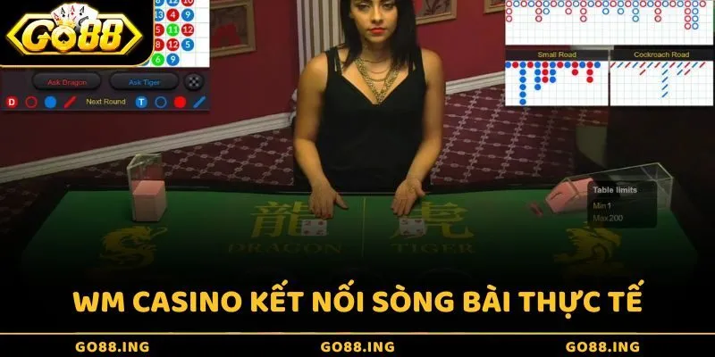 WM Casino nổi bật với hình ảnh đẹp được kết nối trực tiếp từ sòng bài thực tế